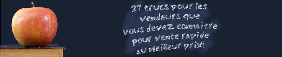 27 trucs pour augmenter la valeur et vendre rapidement votre propriété.
 image